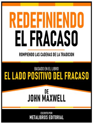cover image of Redefiniendo El Fracaso--Basado En El Libro El Lado Positivo Del Fracaso De John Maxwell